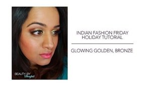 Indian Fashion Friday Holiday Tutorial - Glowing, Golden Bronze