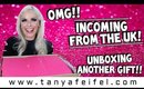 OMG!! | Incoming from the UK! Unboxing! | Gift Time! | Tanya Feifel-Rhodes