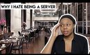 RANT SESSION: WHY I HATE BEING A SERVER