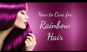 How to Care for Rainbow Hair