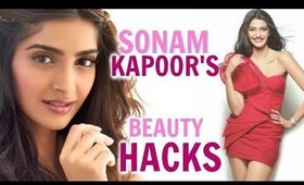 Sonam Kapoor's Beauty Hacks! │Makeup, Lipstick, Perfume & Skin Care Secrets Every Girl Should Know!