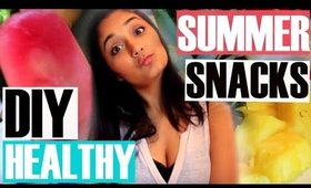 3 EASY & HEALTHY DIY Summer Snacks!! | Monisha Alavi | 2015