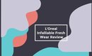 L'Oreal Infalliable Freshwear Review