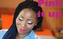 MAKEUP TUTORIAL: PINK IT UP