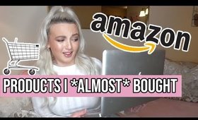 AMAZON PRODUCTS I *ALMOST* BOUGHT | My Amazon Saved for Later Items