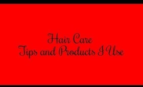 Hair Care Tips and Products I Use