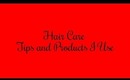 Hair Care Tips and Products I Use