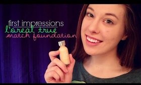 First Impressions ♡ L'Oreal True Match Foundation