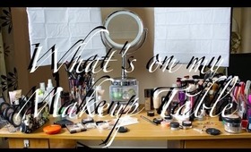 What's on my Makeup Table!