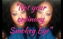 Not Your Ordinary Smokey Eye Tutorial