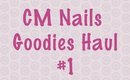 CM Nails Goodies Haul #1