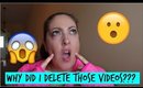 WHY DID I DELETE THE VIDEOS???