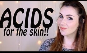 The BEST SkinCare Ingredients; Part 1. ACIDS.