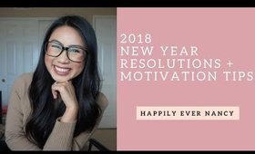 2018 New Years Resolutions + Motivation Tips