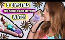 5 CRYSTALS YOU SHOULD PUT IN YOUR WATER!