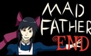 Mad Father- Ending w/ Commentary