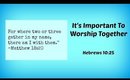 Devotional Diva - It's Important To Worship Together