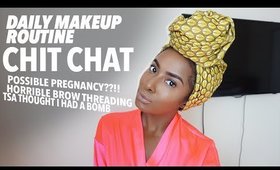 DAILY MAKEUP ROUTINE + CHIT CHAT