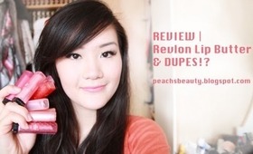 REVIEW | Revlon Lip Butter & DUPES?!
