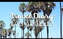 Travel Diary: Los Angeles ♡