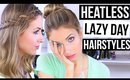 EASY Heatless Lazy Day Hairstyles || My Top 3 Favorites
