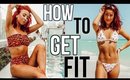 How To ACTUALLY Get Fit 2018