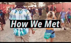 How We Met - Our Story