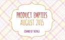 August 2015 | Product Empties | PrettyThingsRock