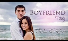 ♡ Boyfriend Tag ♡ Kim & Eric