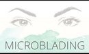 Microblading Part 2 THE EXPERIENCE