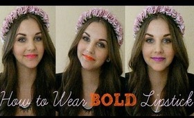 How to Wear BOLD Lipsticks