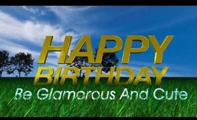Happy Birthday from Glama Girl Cosmetics and Glamorous Glamour Girls