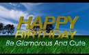 Happy Birthday from Glama Girl Cosmetics and Glamorous Glamour Girls