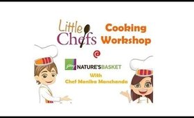 Little Chefs workshop in Nature's Basket, Bengaluru (INDIA) - Ep  #103 - by BangaloreBengaluru