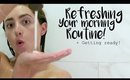 GET READY WITH ME! REFRESHING MORNING ROUTINE!
