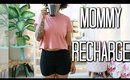 Quick Mommy Recharging Routine