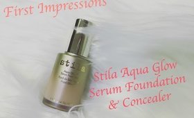 ♡ First Impressions | Stila Aqua Glow Foundation and Concealer ♡