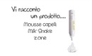 Vi racconto un prodotto... Mousse per capelli Milk Shake Z.one