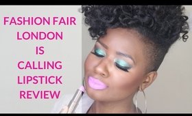 Fashion Fair London is Calling Lipstick Review