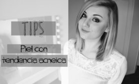 Piel con tendencia acneica | 3 Tips