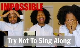 [IMPOSSIBLE] Try Not To Sing Along Challenge!!