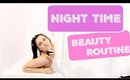 Night Time Beauty Routine!