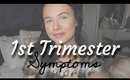 FIRST TRIMESTER SYMPTOMS | Danielle Scott