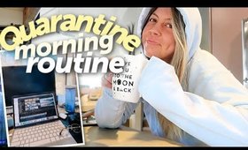 Quarantine Morning Routine!