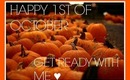GET READY WITH ME OCTOBER STYLE - HAPPY 1ST OF OCTOBER! ♥ | TheMissMaritza