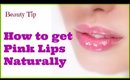 Beauty Tips-How to get Pink Lips Naturally
