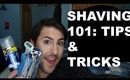 SHAVING 101: Tips and Tricks!