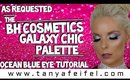 As Requested | BH Cosmetics | Galaxy Chic | Ocean Blue Eye Tutorial | Tanya Feifel