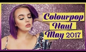 Colourpop Makeup Haul! (May 2017)