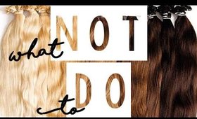 Hair Extensions: What NOT to Do | Instant Beauty ♡